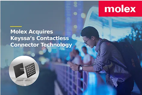 Molex เข้าซื้อกิจการเทคโนโลยี Keyssa Wireless Connector เพื่อรองรับความต้องการการเชื่อมต่อแบบบอร์ดต่อบอร์ดความเร็วสูงแบบไม่สัมผัส